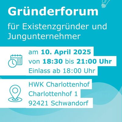 Grafik mit Informationen zum Gr&uuml;nderforum f&uuml;r Existenzgr&uuml;nder und Jungunternehmer am 10. April 2025
